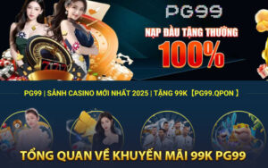 Tổng quan về khuyến mãi 99K PG99 